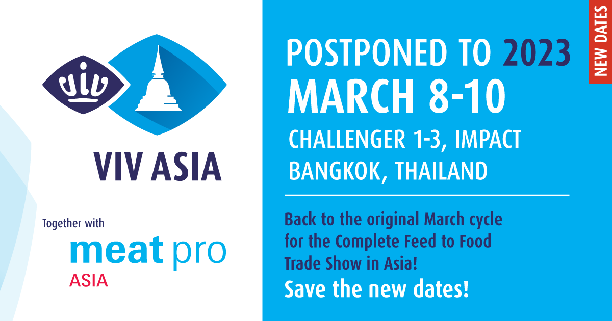 VIV ASIA POSTPONED TO ORIGINAL EVENT CYCLE IN MARCH 2023, TOGETHER WITH MEAT PRO ASIA. ILDEX EXHIBITIONS ALSO POSTPONED